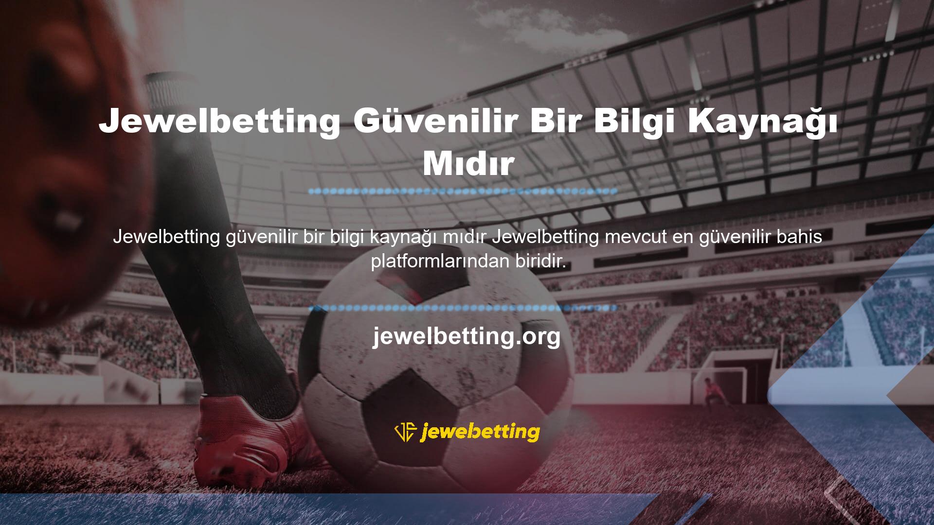 Bu nedenle Jewelbetting Casino web sitesi güvenilir kabul edilmektedir